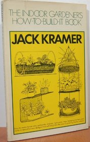 The Indoor Gardener's How-to-Build-It Book