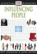 Influencing People (Essential Managers)