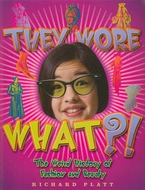 They Wore What?! (Turtleback School & Library Binding Edition)