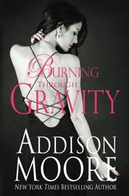Burning Through Gravity (Volume 1)