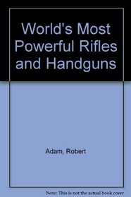 World's Most Powerful Handguns and Rifles (Spanish Edition)