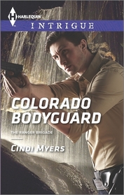Colorado Bodyguard (Ranger Brigade,Bk 3) (Harlequin Intrigue, No 1586)