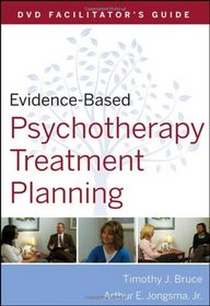 Evidence-Based Psychotherapy Treatment Planning DVD Facilitator's Guide (Evidence-Based Psychotherapy Treatment Planning Video Series)