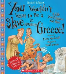 You Wouldn't Want to Be a Slave in Ancient Greece!
