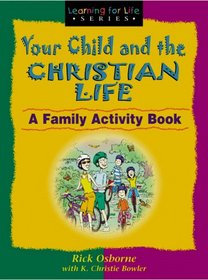 Your Child and the Christian Life (Learning for Life)