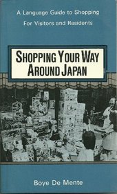 Shopping Your Way Around Japan: Language Guide to Shopping for Visitors and Residents