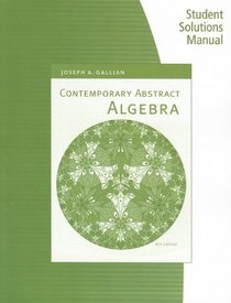 Student Solutions Manual for Gallian's Contemporary Abstract Algebra, 8th