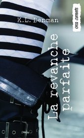 La revanche parfaite: (Perfect Revenge) (Orca Currents) (French Edition)