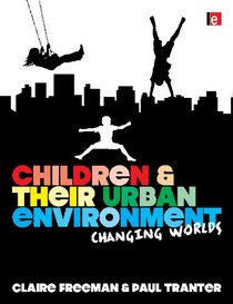 Children and Their Urban Environment: Changing Worlds