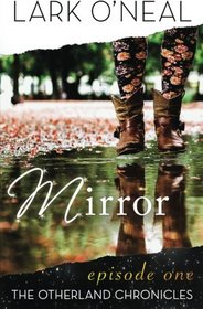 Mirror (The Otherland Chronicles) (Volume 1)