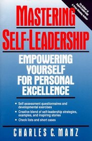Mastering Self-Leadership : Empowering Yourself For Personel Excellence