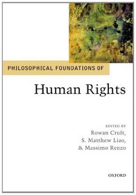Philosophical Foundations of Human Rights (Philosophical Foundations of Law)