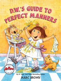 D.W.'s Guide to Perfect Manners (Arthur)