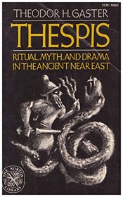 Thespis: Ritual, myth, and drama in the ancient Near East (The Norton library ; N863)