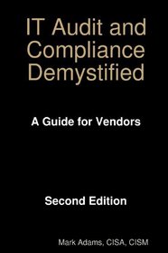 IT Audit and Compliance Demystified - A Guide for Vendors