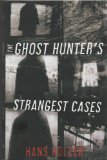 The Ghost Hunter's Strangest Cases