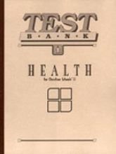 Health for Christiam Schools Testbank 7-12