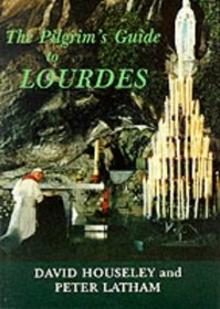 The Pilgrim's Guide to Lourdes (Pilgrim's Guides)