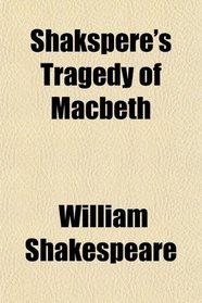 Shakspere's Tragedy of Macbeth
