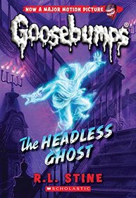 The Headless Ghost (Classic Goosebumps #33)