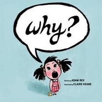 Why?: (Funny Children?s Books, Preschool Books, Early Elementary School Stories)