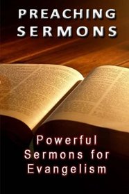 Preaching Sermons: Powerful Sermons for Evangelism