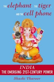 The Elephant, the Tiger, and the Cell Phone:India the Emerging 21st-Century Power