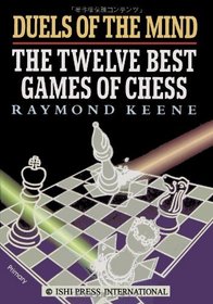 Duels of the Mind: The Twelve Best Games of Chess