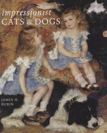 Impressionist Cats and Dogs: Pets in the Painting of Modern Life