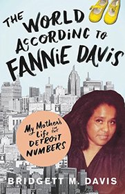 The World According to Fannie Davis: My Mother's Life in the Detroit Numbers