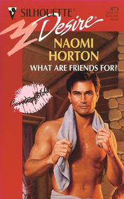 What Are Friends For? (Centerfolds) (Silhouette Desire, No 873)