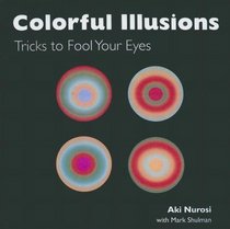 Colorful Illusions: Tricks to Fool Your Eyes