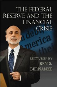 The Federal Reserve and the Financial Crisis