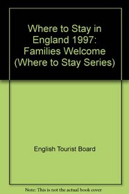 Where to Stay - Families Welcome England, 1997 (Where to Stay Series)