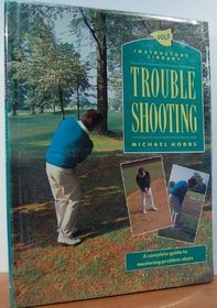 Troubleshooting (Golf Instructor's Library)
