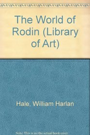 The World of Rodin (Library of Art)