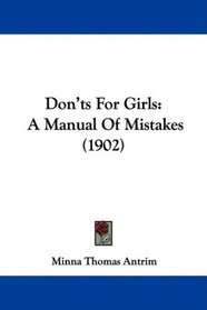 Don'ts For Girls: A Manual Of Mistakes (1902)