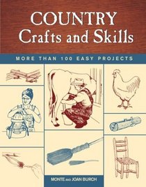 Country Crafts and Skills: More Than 100 Easy Projects
