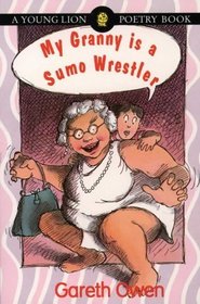 My Granny Is a Sumo Wrestler (Young Lion Poetry Books)