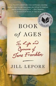 Book of Ages: The Life and Opinions of Jane Franklin (Vintage)