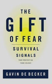 The Gift of Fear: Survival Signals that Protect Us from Violence