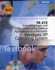 70-272 Supporting Users and Troubleshooting Desktop Applications on a Microsoft Windows XP Operating System Package (Microsoft Official Academic Course Series)