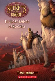 The Lost Empire Of Koomba (Secrets Of Droon)