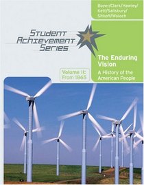 Student Achievement Series: The Enduring Vision: A History of the American People, Volume II: From 1865