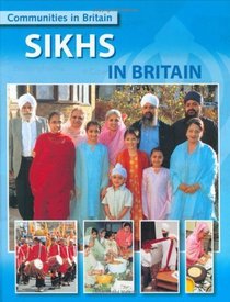 Sikhs in Britain (Communities in Britain)