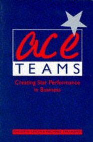 Ace Teams: Creating Star Performance in Business