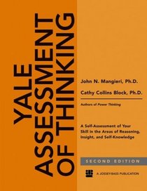 Yale Assessment of Thinking: A Self-Assessment of Your Skill in the Areas of Reasoning, Insight, and Self-Knowledge, 2nd Edition