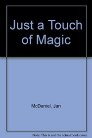 Just a Touch of Magic