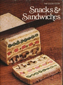 Snacks and Sandwiches (The Good Cook Series)