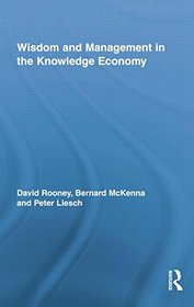 Wisdom and Management in the Knowledge Economy (Routledge Research in Strategic Management)